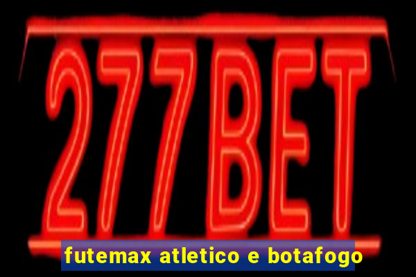 futemax atletico e botafogo